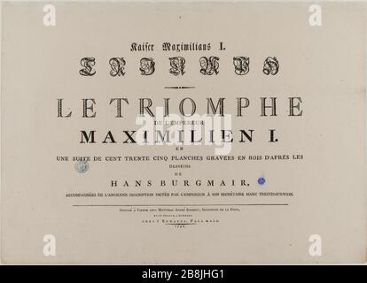 Le triomphe de l'empereur Maximilian I dans une série de cent trente-cinq plaques gravées en bois des dessins de Hans Burgkmair, accompagné des anciennes descriptions dictées par l'empereur à son secrétaire Marc Treitzsaurwein: Deuxième titre (Dornik- Eger 36, Bartsch 81) Hans Burgkmair, dit l'ancien (1473-1531). Le Triomphe de l'Empereur Maximilien Ier en suite de cent trente cinq planches tombes en bois d'après les desseins de hans Burgkmair, accompagnée de l'ancienne description dictée par l'Empereur à son secrétaire Marc Treitzsaurwein : deuxième (Dornik-Eger 36) Banque D'Images