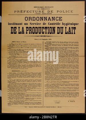 RÉPUBLIQUE FRANÇAISE, liberté - Egalité - Division de POLICE préfecture de la Fraternité 2 - BUREAU DE L'HYGIÈNE, ORDRE établissant un service de contrôle sanitaire DE LA PRODUCTION DE LAIT Affiche d'information. 'Ordonnance instituant un Service de contrôle hygiénique de la production du lait'. République française, liberté - Egalité- Fraternité, préfecture de police, 2ème division - bureau d'hygiène. Typographie. 1918. Imprimerie Chaix. Paris, musée Carnavalet . Banque D'Images