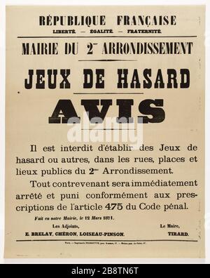 RÉPUBLIQUE FRANÇAISE, LIBERTE.- EGALITE.- FRATERNITÉ., HÔTEL DE VILLE DU 2ÈME ARRONDISSEMENT, JEUX, NOTICE COMMUNE (1871). Ernest Brelay, Louis-Jules Chéron, Charles-Martin Loiseau-Pinson, Pierre-Emmanuel Tirard. Fiche d'avis aux conditoyens relatif à l'interdiction d'établissement des jeux de hasard dans l'espace public sous peine de sanction. Paris (IIème arr.). Typographie, 1871. Imprimeur Prissette. Paris, musée Carnavalet. Banque D'Images