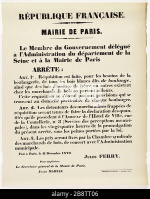 RÉPUBLIQUE FRANÇAISE. HÔTEL DE VILLE DE PARIS. LE membre du Département exécutif de l'administration du gouvernement de la Seine et de l'Hôtel de Ville de Paris S'EST ARRÊTÉ: ART. 1. La demande est faite pour les besoins de la boulangerie, tout bois blanc appelé boulanger Guerre de 1870-1871. Ferry Jules (1832-1893). Fiche d'administration du département de la Seine et à la mairie de Paris, date du 11 décembre 1870, concernant la recherche de tout type de bois hors domicile particulier des bouteurs. Typographie, 1870. Imprimeur imprimerie nationale. Paris, musée Carnavalet. Banque D'Images