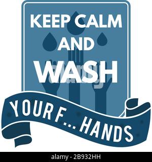 Badge de mise en garde sur le coronavirus. Etiquette de conseils de sécurité Covid-2019 : restez calme et lavez-vous les mains. Emblème vectoriel de stock Illustration de Vecteur