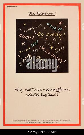 BLITZ OCCULTANT UK Vintage WW2 Propaganda British information poster «The Blackout, Pourquoi ne pas porter quelque chose de blanc à la place ?» Publié à l'appui de la campagne de sécurité routière du ministère des Transports de guerre par la Bristol Tramways & Carriage Co Ltd - Fougasse (Kenneth Bird 1887-1965) deuxième Guerre mondiale Allemagne nazie campagne de bombardement de Blitz Banque D'Images