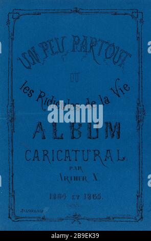 Partout ou l'absurdité de la vie. / Album caricature par Arthur X / 1864 et 1865 / 2ème livraison. [Couverture] (titre enregistré) | partout ou absurdités de la vie. 2ème livraison (sous tout) Banque D'Images