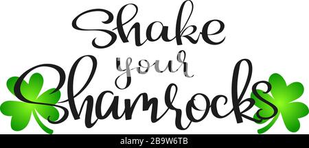 Secouez votre Shamrocks, illustration vectorielle drôle pour St.Patricks jour, expression écrite à la main Illustration de Vecteur