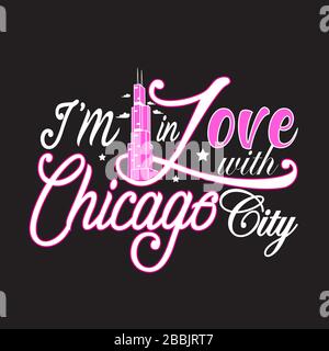 Chicago Cotations and slogan Good for T-shirt. Je suis amoureux de Chicago City. Illustration de Vecteur