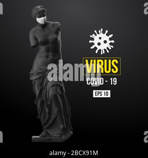 Nouveau coronavirus COVID-2019. La statue noire de Vénus symbolise l'homme masqué sur un fond noir. Restez à la maison. Masque médical et protection antivirus. Illustration de Vecteur