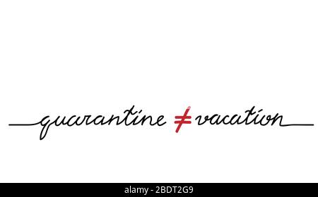 La quarantaine n'est pas des vacances. La quarantaine n'est pas égale aux jours fériés. Bannière Web de lettrage simple Vector Illustration de Vecteur