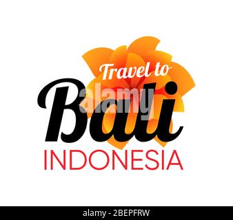 Logo Bali Travel avec fleurs tropicales magnifiques isolées sur blanc. Badge créatif pour la visite sur l'île indonésienne avec légendes. Illustration de Vecteur