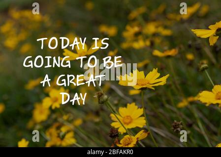 Citations inspirantes - Aujourd'hui va être une grande journée. Banque D'Images