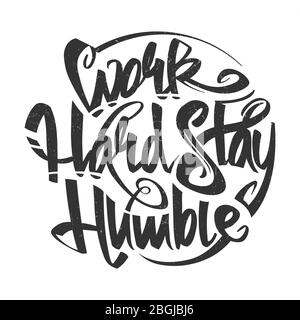 Travaillez dur rester humble vecteur letterning typographie grunge affiche illustration Illustration de Vecteur