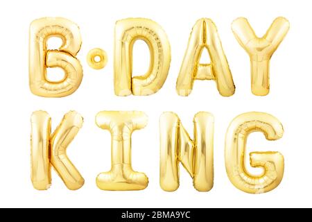 Mots B-DAY King fait de ballons gonflables dorés isolés sur fond blanc. Banque D'Images