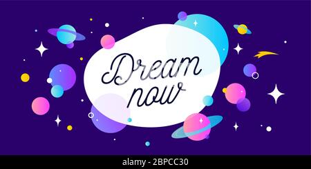 Rêvez maintenant. Bannière de motivation, bulle de discours Illustration de Vecteur