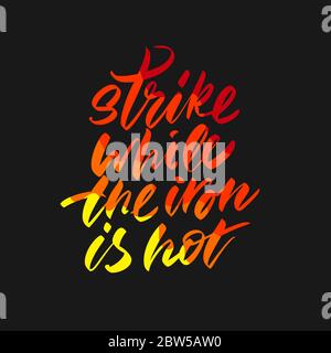 L'inscription frappe lorsque le fer est chaud. Cursif. Illustration de Vecteur