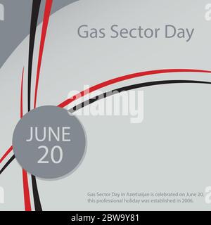 La Journée du secteur du gaz en Azerbaïdjan est célébrée le 20 juin, ce jour férié a été créé en 2006. Illustration de Vecteur