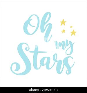 Oh mes étoiles. Texte bleu avec étoiles pour vêtements pour garçons. Citation inspirante pour carte postale, invitation, icône, t-shirt, mug Illustration de Vecteur