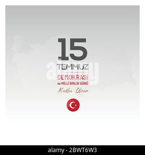 Le 15 juillet est une journée de démocratie et d'unité nationale.15 Temmuz Demokrasi ve Milli Birlik Günü Illustration de Vecteur