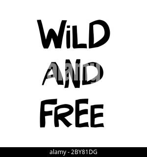 Sauvage et gratuit. Joli lettrage dessiné à la main dans un style scandinave moderne. Isolé sur fond blanc. Illustration de stock vectoriel. Illustration de Vecteur
