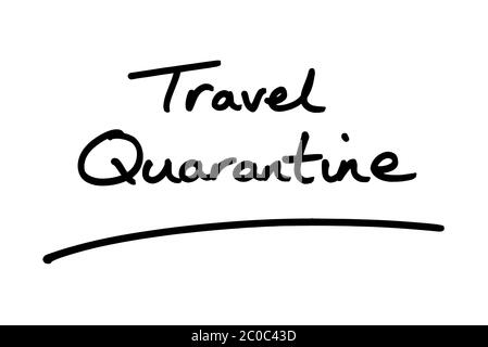 Travel Quarantine manuscrit sur fond blanc. Banque D'Images