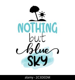 Rien que le ciel bleu - Lettering inspirant calligraphie poster avec texte. Carte de vœux pour rester à la maison pour les périodes de quarantaine. Joli sloth dessiné à la main. G Illustration de Vecteur