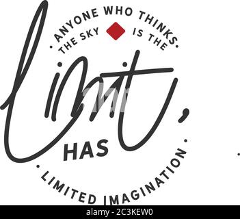 Quiconque pense que le ciel est la limite, a une imagination limitée Illustration de Vecteur