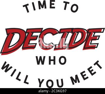 Il est temps de décider qui vous rencontrerez Illustration de Vecteur