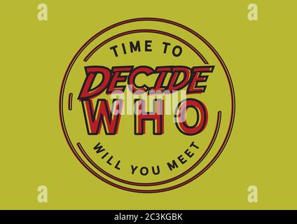 Il est temps de décider qui vous rencontrerez Illustration de Vecteur
