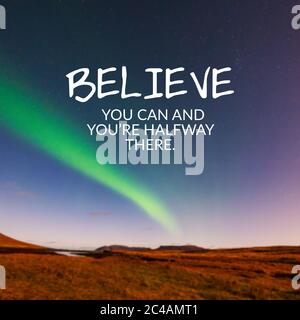 Citations inspirantes - croyez que vous pouvez et vous êtes à mi-chemin. Banque D'Images