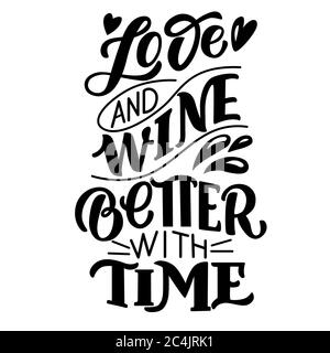 L'amour et le vin mieux avec le temps - le texte vectoriel sur fond blanc. Pour la conception de cartes postales, affiches, couvertures, imprimés pour mugs, t-shirts Illustration de Vecteur