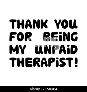 Merci d'être mon thérapeute non rémunéré. Joli lettrage en boules dessinées à la main. Isolé sur fond blanc. Illustration de stock vectoriel. Illustration de Vecteur