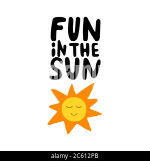 Le plaisir au soleil est tiré à la main. Décorations de vacances d'été pour carte de voeux. Expression écrite à la main avec soleil souriant. Fête d'été sur la plage. Vecteur i Illustration de Vecteur