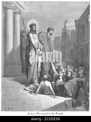 Jésus Christ a présenté au peuple [Jean 19:15] du livre 'Galerie de la Bible' illustré par Gustave Dore avec mémoire de Dore et lettre-presse descriptive par Talbot W. Chambers D.D. Publié par Cassell & Company Limited à Londres et simultanément par Mame à Tours, France en 1866 Banque D'Images