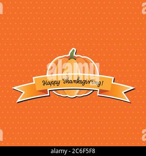Bannière simple en forme de citrouille et de ruban. Une citrouille orange minimaliste avec tige verte et une banderole en ruban Happy Thanksgiving, sur un poka orange sans couture Illustration de Vecteur