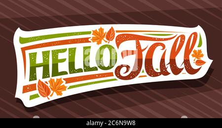 Lettrage vectoriel Hello Fall, étiquette blanche avec police calligraphique curly, illustration de feuilles et confetti décoratifs tombants, carte de vœux avec swir Illustration de Vecteur