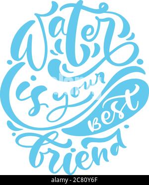 L'eau est votre meilleur ami vecteur bleu manuscrit citation. Texte typographique. Expression esquissée à la main. Style de vie sain, affiche isolée sur Illustration de Vecteur