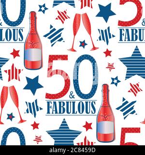 Cinquante et fabuleux fond de motif vectoriel sans couture. Rouge, bleu, blanc toile de fond avec typographie, étoiles rayées, bouteilles de champagne, verres. Americana Illustration de Vecteur