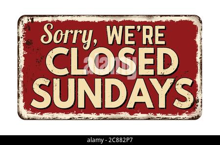 Désolé, nous sommes fermés le dimanche signe de métal rouille vintage sur fond blanc, illustration vectorielle Illustration de Vecteur