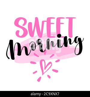 Sweet Morning - un motif de lettrage inspiré pour les affiches, les prospectus, les tee-shirts, les cartes, les invitations, les autocollants, les bannières, les mugs. Mode stylet peint à la main Illustration de Vecteur