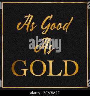 Un effet de feuille d'or et de cuir noir AUSSI BON QUE l'ILLUSTRATION GRAPHIQUE TYPOGRAPHIQUE DE phrase D'OR avec arrière-plan en cuir noir Banque D'Images