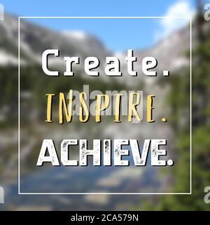 Créer, inspirer, réaliser. Affiche de citation sur le lieu de travail. Signe de motivation de réussite. Banque D'Images