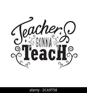 Enseignants Citations et slogan bon pour affiche. Les enseignants vont enseigner. Illustration de Vecteur