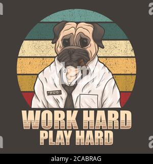 Illustration du vecteur dur PUG Dog Work Hard Play pour votre société ou marque Illustration de Vecteur
