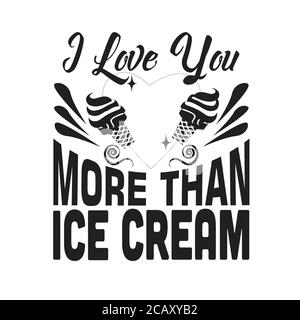 Crème glacée Quote bonne pour cricut. Je vous aime plus que de la glace. Illustration de Vecteur