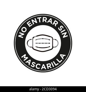 Aucune entrée sans masque de visage écrit en espagnol icône. Symbole rond et noir sur l'utilisation obligatoire du masque facial pour prévenir le coronavirus. Illustration de Vecteur