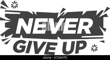Ne jamais abandonner une citation motivationnelle sur fond blanc. Ne jamais abandonner une expression d'effet brisée. Illustration vectorielle isolée plate. Illustration de Vecteur
