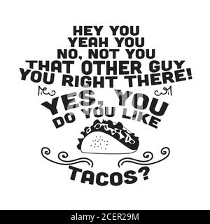 Taco Quote et dire bon pour l'affiche. Aimez-vous les tacos Illustration de Vecteur