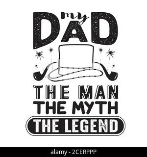 Citation de la fête des pères et dire bon pour l'affiche. Mon père l'homme le mythe la légende Illustration de Vecteur