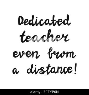 Enseignant dédié même à distance. Citation manuscrite sur l'éducation. Isolé sur fond blanc. Illustration du stock vectoriel. Illustration de Vecteur