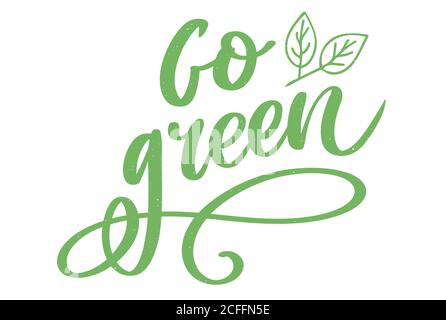 Go Green Creative Eco Vector concept. Nature friendly Brush Pen composition de lettrage sur fond vieilli Illustration de Vecteur