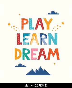 Jouez à Learn Dream. Phrase de motivation dessinée à la main pour l'affiche, le logo, la carte de vœux, la bannière. Joli imprimé dessin animé. Texte Motivaton pour enfants Illustration de Vecteur