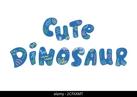 Joli motif dinosaure avec inscription vectorielle et ornements dessinés à la main. Anniversaire de dinosaure ou titre de douche de bébé. Joli lettrage pour la fête des enfants. Étiquette ou balise dessinée à la main Illustration de Vecteur